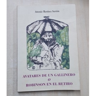 AVATARES DE UN GALLINERO O ROBINSON EN EL RETIRO.